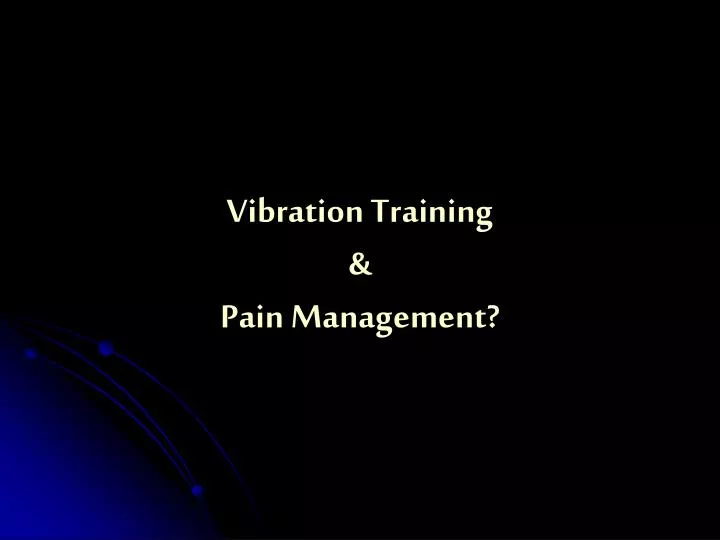 vibration training pain management