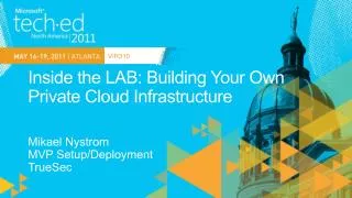 Inside the LAB: Building Your Own Private Cloud Infrastructure