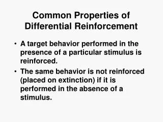 Common Properties of Differential Reinforcement