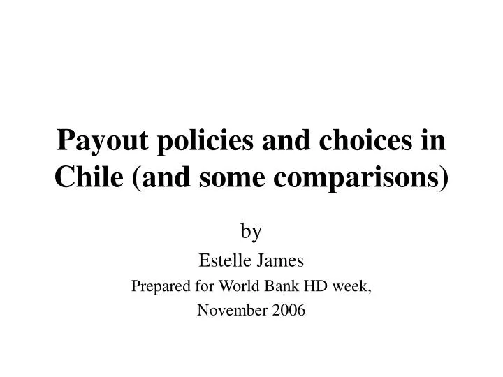 payout policies and choices in chile and some comparisons