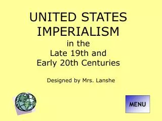 UNITED STATES IMPERIALISM in the Late 19th and Early 20th Centuries