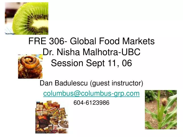 fre 306 global food markets dr nisha malhotra ubc session sept 11 06