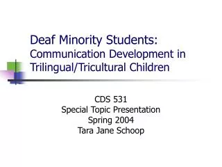 Deaf Minority Students: Communication Development in Trilingual/Tricultural Children