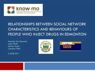 Relationships Between Social Network Characteristics and Behaviours of People Who Inject Drugs in Edmonton