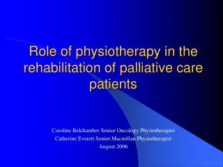 Role of physiotherapy in the rehabilitation of palliative care patients