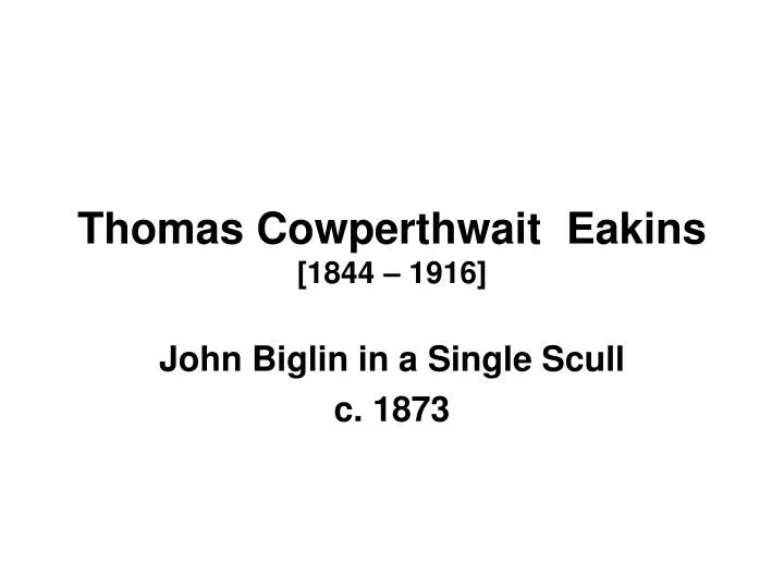 thomas cowperthwait eakins 1844 1916
