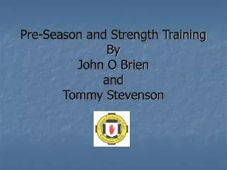 Pre-Season and Strength Training By John O Brien and Tommy Stevenson
