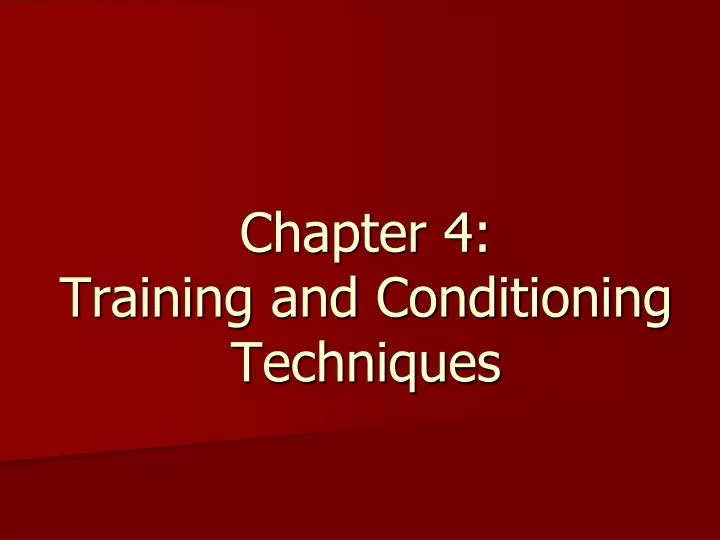 chapter 4 training and conditioning techniques
