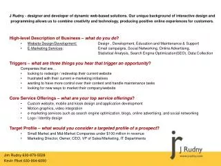 High-level Description of Business – what do you do ? Website Design/Development: 	Design , Development, Education and