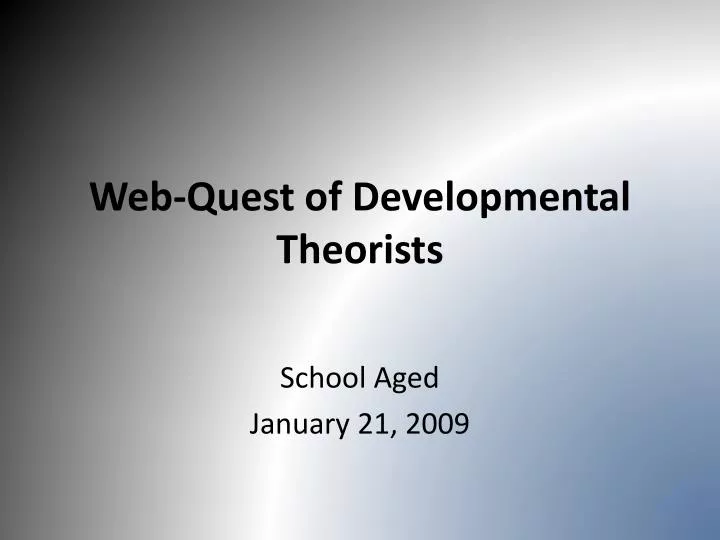 web quest of developmental theorists