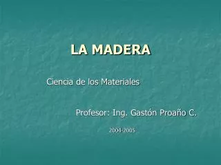 la madera