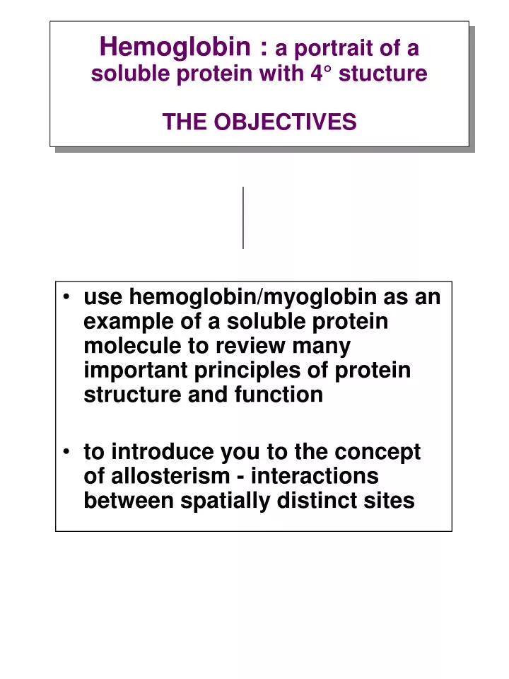 hemoglobin a portrait of a soluble protein with 4 stucture the objectives