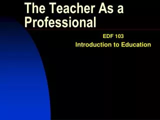 The Teacher As a Professional