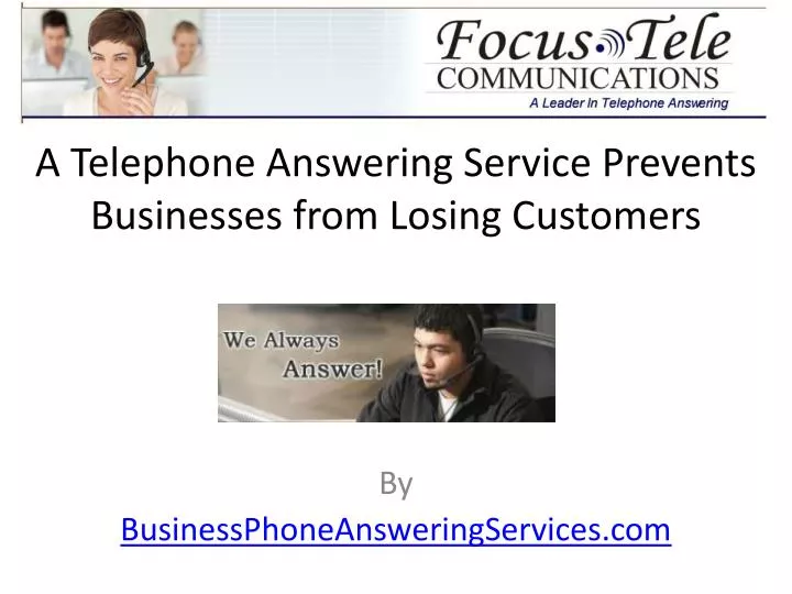 a telephone answering service prevents businesses from losing customers