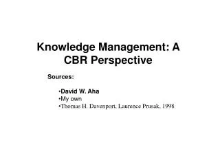 Knowledge Management: A CBR Perspective