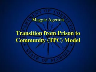 Maggie Agerton Transition from Prison to Community (TPC) Model