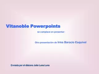 Vitanoble Powerpoints se complace en presentar :