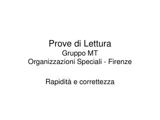 Prove di Lettura Gruppo MT Organizzazioni Speciali - Firenze