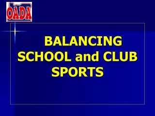 BALANCING SCHOOL and CLUB SPORTS