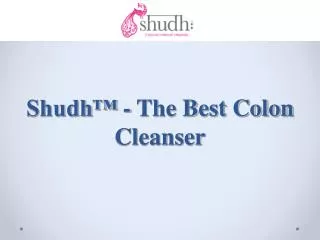 ShudhTM - The Best Colon Cleanser