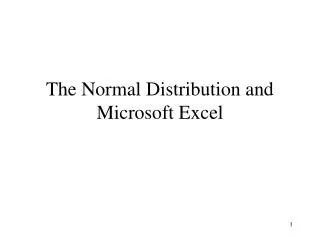 The Normal Distribution and Microsoft Excel