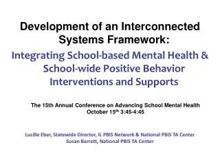 Development of an Interconnected Systems Framework: Integrating School-based Mental Health &amp; School-wide Positive Be