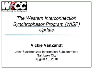 The Western Interconnection Synchrophasor Program (WISP ) Update