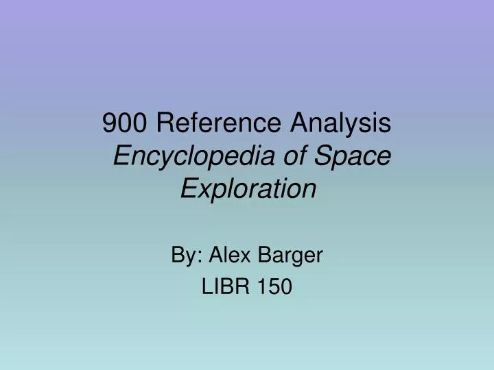 900 reference analysis encyclopedia of space exploration