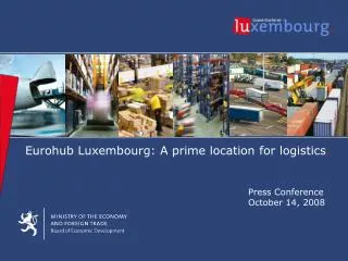 Eurohub Luxembourg: A prime location for logistics .