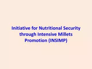 Initiative for Nutritional Security through Intensive Millets Promotion (INSIMP)