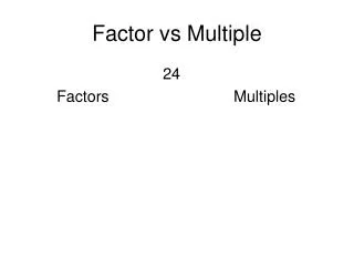 Factor vs Multiple