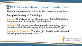 The practice recommendations in this presentation are from: European Society of Cardiology