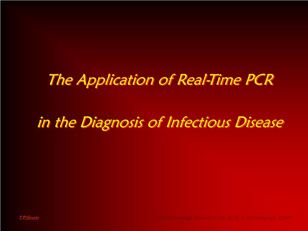 PPT - The Application of Real-Time PCR in the Diagnosis of Infectious ...