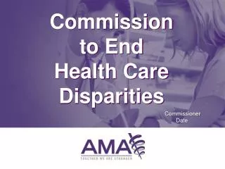 Commission to End Health Care Disparities