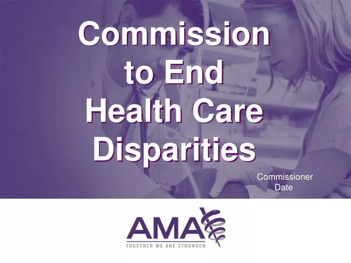 commission to end health care disparities