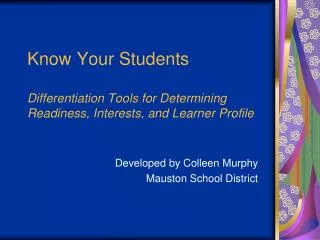 Know Your Students Differentiation Tools for Determining Readiness, Interests, and Learner Profile