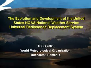 The Evolution and Development of the United States NOAA National Weather Service Universal Radiosonde Replacement System