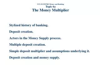 UCL ECON7003 Money and Banking Topic 6a The Money Multiplier