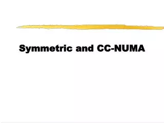 Symmetric and CC-NUMA