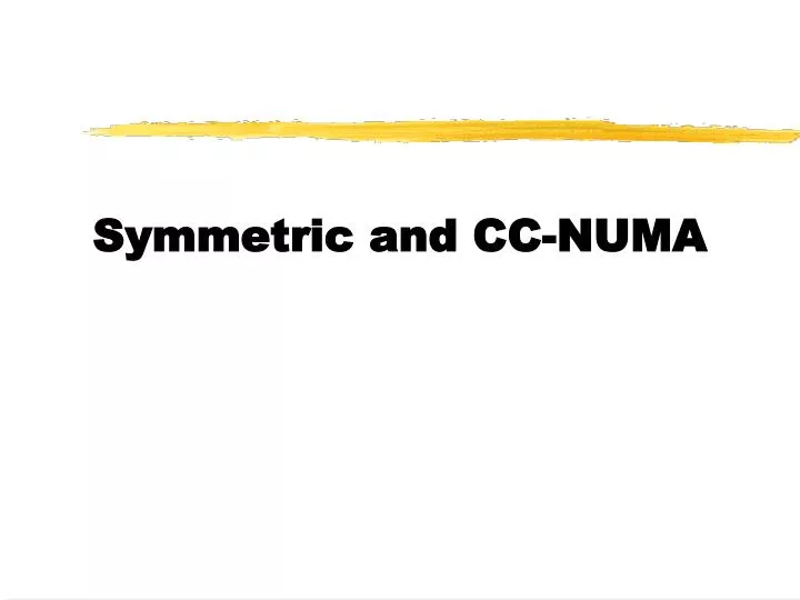 symmetric and cc numa