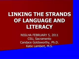 LINKING THE STRANDS OF LANGUAGE AND LITERACY