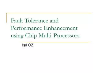 Fault Tolerance and Performance Enhancement using Chip Multi-Processors