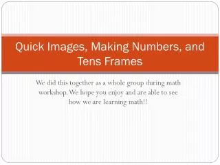 Quick Images, Making Numbers, and Tens Frames