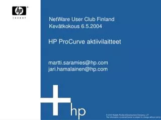HP ProCurve aktiivilaitteet martti.saramies@hp jari.hamalainen@hp