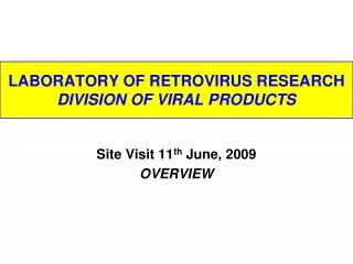 LABORATORY OF RETROVIRUS RESEARCH DIVISION OF VIRAL PRODUCTS