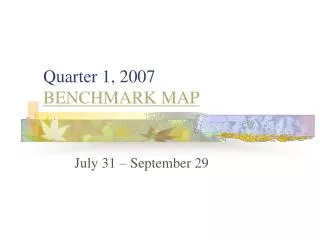 Quarter 1, 2007 BENCHMARK MAP