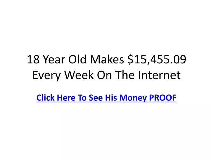 18 year old makes 15 455 09 every week on the internet