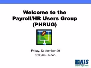Welcome to the Payroll/HR Users Group (PHRUG)