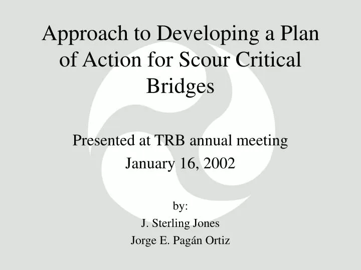 approach to developing a plan of action for scour critical bridges