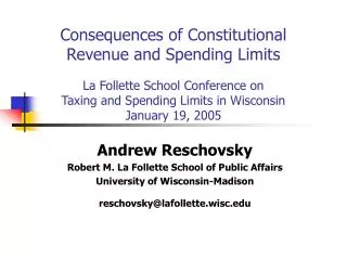 Andrew Reschovsky Robert M. La Follette School of Public Affairs University of Wisconsin-Madison reschovsky@lafollette.w